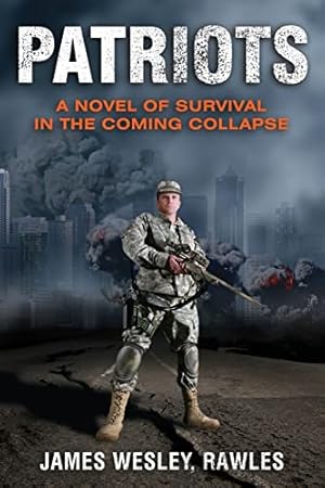 Seller image for Patriots: A Novel of Survival in the Coming Collapse for sale by -OnTimeBooks-