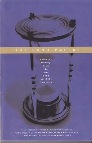 Imagen del vendedor de The Sand Papers : Selected Writings From the Slow Sand Writers Society a la venta por -OnTimeBooks-