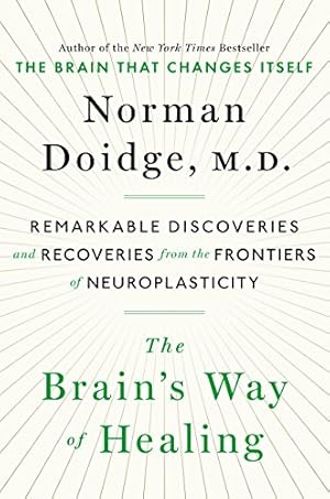 Imagen del vendedor de The Brain's Way of Healing: Remarkable Discoveries and Recoveries from the Frontiers of Neuroplasticity a la venta por -OnTimeBooks-