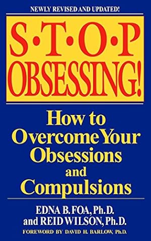 Seller image for Stop Obsessing!: How to Overcome Your Obsessions and Compulsions (Revised Edition) for sale by -OnTimeBooks-