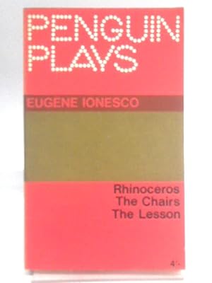 Bild des Verkufers fr Rhinoceros, The Chairs, and The Lesson (Penguin plays) zum Verkauf von World of Rare Books
