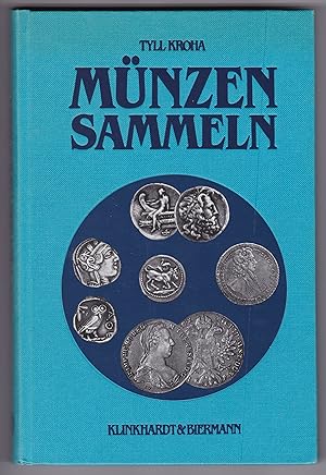 Münzen sammeln - Bibliothek für Kunst- und Antiquitätenfreunde Band XIII. Ein Handbuch für Sammle...