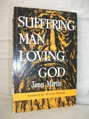 Seller image for Suffering Man, Loving God for sale by -OnTimeBooks-
