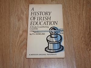 A History of Irish Education A Study in Conflicting Loyalties