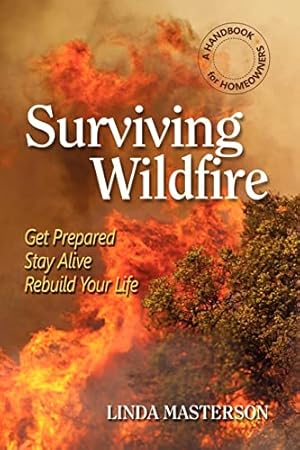 Imagen del vendedor de Surviving Wildfire: Get Prepared, Stay Alive, Rebuild Your Life (A Handbook for Homeowners) a la venta por -OnTimeBooks-