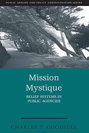 Seller image for Mission Mystique: Belief Systems in Public Agencies (Public Affairs and Policy Administration Series) for sale by -OnTimeBooks-