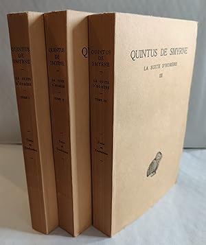 Bild des Verkufers fr Quintus de Smyrne - La suite d'Homre - Tome 1 : Livres I-IV / Tome 2: Livres V-IX / Tome 3 Livres X-XIV (Three volume set complete) zum Verkauf von The Bookstore