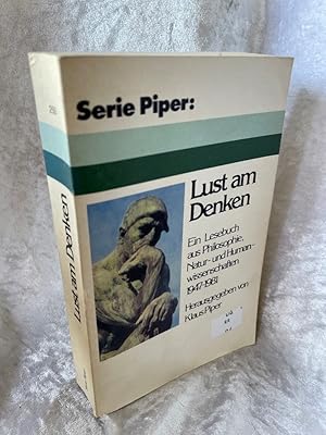 Seller image for Lust am Denken. Ein Lesebuch aus Philosophie, Natur- und Humanwissenschaften 1947 - 1981. hrsg. von Klaus Piper / Serie Piper ; 250 for sale by Antiquariat Jochen Mohr -Books and Mohr-