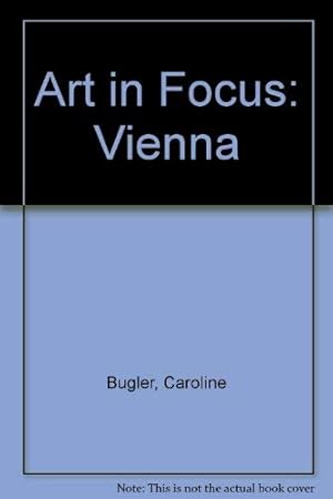 Imagen del vendedor de Art in Focus: Vienna a la venta por WeBuyBooks