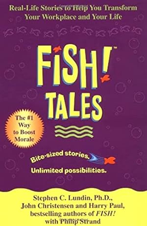 Image du vendeur pour Fish! Tales: Real-Life Stories to Help You Transform Your Workplace and Your Life mis en vente par -OnTimeBooks-