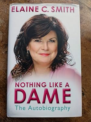 Nothing Like a Dame. The Autobiography (SIGNED)