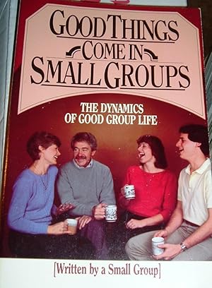 Immagine del venditore per Good Things Come in Small Groups: The Dynamics of Good Group Life venduto da Redux Books