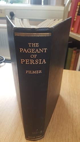 Seller image for The pageant of Persia : a record of travel by Motor in Persia with an account of its ancient and modern ways for sale by LBL Books