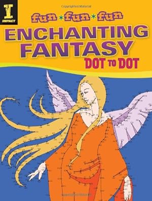Image du vendeur pour Enchanting Fantasy Dot to Dot (Fun Fun Fun) mis en vente par WeBuyBooks