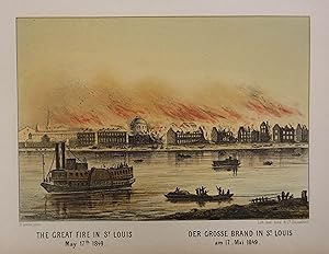 The Great Fire in St. Louis May 17th 1849 / Der Grosse brand in St. Louis am 17. Mai 1849. Farbli...