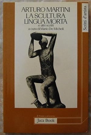 Imagen del vendedor de LA SCULTURA LINGUA MORTA. a la venta por Studio Bibliografico Olubra