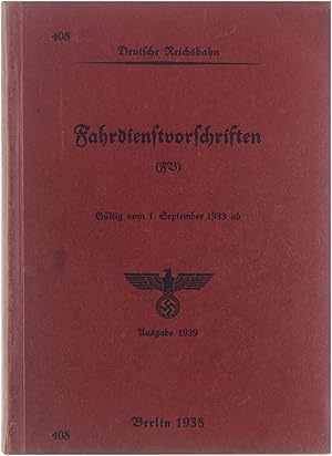 Deutsche Reichsbahn 408 Fahrdienstvorschriften (FV) Gültig vom 1. September 1933 ab / Ausgabe 1939.