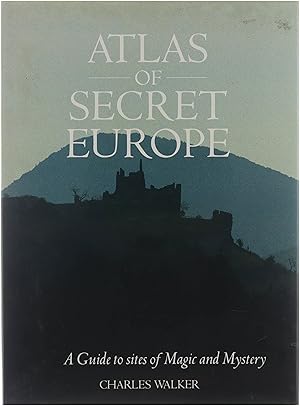 Immagine del venditore per Atlas of secret Europe : a guide to sites of magic and mystery venduto da Untje.com