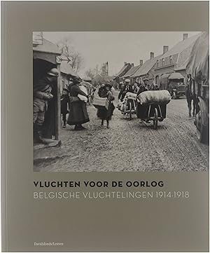 Seller image for Vluchten voor de oorlog : Belgische vluchtelingen 1914-1918 for sale by Untje.com