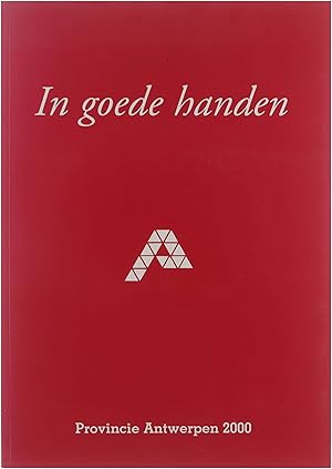 Bild des Verkufers fr In goede handen: provincie Antwerpen 2000 zum Verkauf von Untje.com
