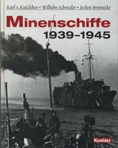 Bild des Verkufers fr Minenschiffe 1939 - 1945. Die geheimnisumwitterten Einstze des Mitternachtsgeschwaders. zum Verkauf von Antiquariat Kastanienhof