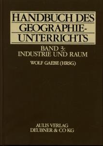 Bild des Verkufers fr Handbuch des Geographieunterrichts / Industrie und Raum zum Verkauf von Antiquariat Kastanienhof