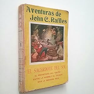 Aventuras de John C. Raffles: El sacerdote del sol - El propietario del Delfín - Entre la honra y...