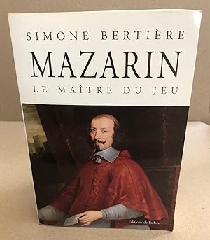 Mazarin : Le maître du jeu