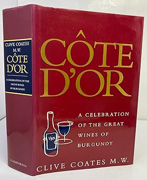 Imagen del vendedor de Cte D'Or: A Celebration of the Great Wines of Burgundy a la venta por Tefka