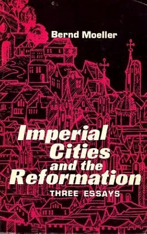 Imagen del vendedor de Imperial cities and the Reformation;: Three essays a la venta por Redux Books