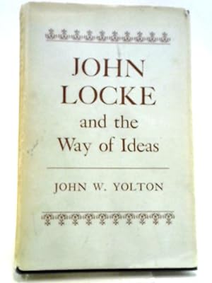 Bild des Verkufers fr John Locke and the Way of Ideas zum Verkauf von World of Rare Books