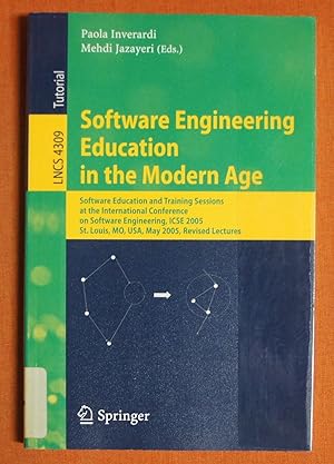 Seller image for Software Engineering Education in the Modern Age: Software Education and Training Sessions at the International Conference, on Software Engineering, . (Lecture Notes in Computer Science, 4309) for sale by GuthrieBooks