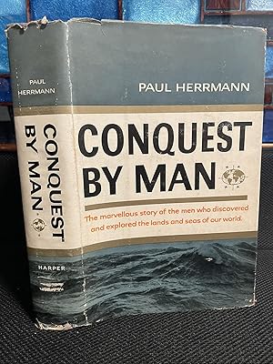 Seller image for Conquest by Man The marvellous story of the men who discovered and explored the lands and seas of our world. for sale by Matthew's Books