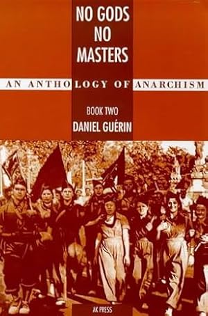 Bild des Verkufers fr No Gods No Masters: An Anthology of Anarchism. Book Two zum Verkauf von Paul Brown