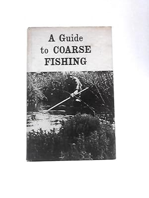 Seller image for A Guide to Coarse Fishing for sale by World of Rare Books