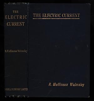 The Electric Current: How Produced and How Used