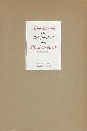 Imagen del vendedor de Der Briefwechsel mit Alfred Andersch. Mit einigen Briefen von und an Gisela Andersch, Hans Magnus Enzensberger, Helmut Heienbttel und Alice Schmidt. Herausgegeben von Bernd Rauschenbach. Arno-Schmidt-Brief-Edition. a la venta por Antiquariat Lcke, Einzelunternehmung