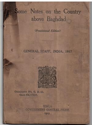 Bild des Verkufers fr Some Notes on the Country Above Baghdad (Provisional Edition) Catalogue No. O. B. 44 Case No. 17217 zum Verkauf von Literary Cat Books