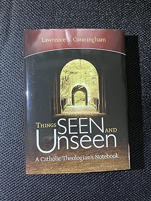 Seller image for Things Seen and Unseen A Catholic Theologian's Notebook for sale by Matthew's Books