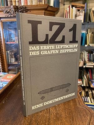 Seller image for LZ 1 : Das erste Luftschiff des Grafen Zeppelin - Eine Dokumentation. for sale by Antiquariat an der Stiftskirche