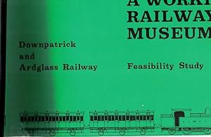 A Working Railway Museum Feasibility Study.