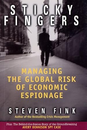 Imagen del vendedor de Sticky Fingers: Managing the Global Risk of Economic Espionage a la venta por Redux Books