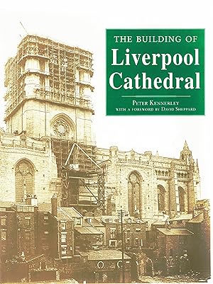 Image du vendeur pour The Building of Liverpool Cathedral. mis en vente par Saintfield Antiques & Fine Books