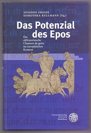 Das Potenzial des Epos : die altfranzösische Chanson de geste im europäischen Kontext. hrsg. von ...