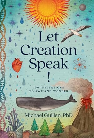 Immagine del venditore per Let Creation Speak! : 100 Invitations to Awe and Wonder venduto da GreatBookPrices