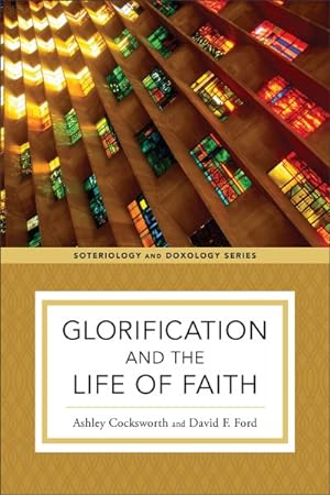 Seller image for Glorification and the Life of Faith for sale by GreatBookPrices