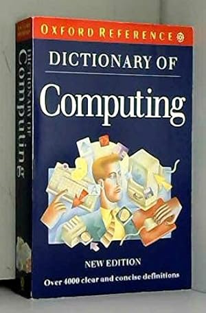 Imagen del vendedor de Dictionary of Computing (Oxford Paperback Reference) a la venta por WeBuyBooks