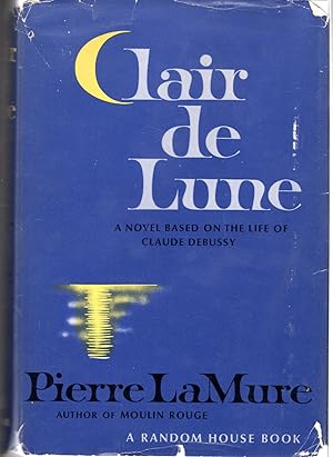 Seller image for Clair De Lune: A Novel About Claude Debussy for sale by Dorley House Books, Inc.