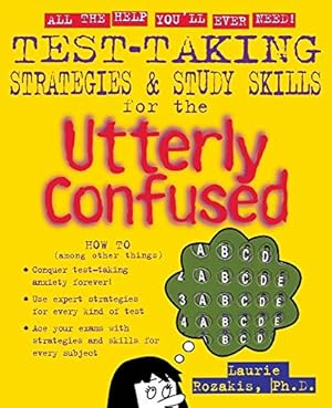 Image du vendeur pour Test Taking Strategies & Study Skills for the Utterly Confused mis en vente par Reliant Bookstore