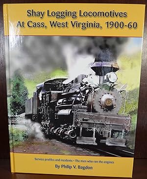 Bild des Verkufers fr Shay Logging Locomotives At Cass, West Virginia zum Verkauf von Ernestoic Books